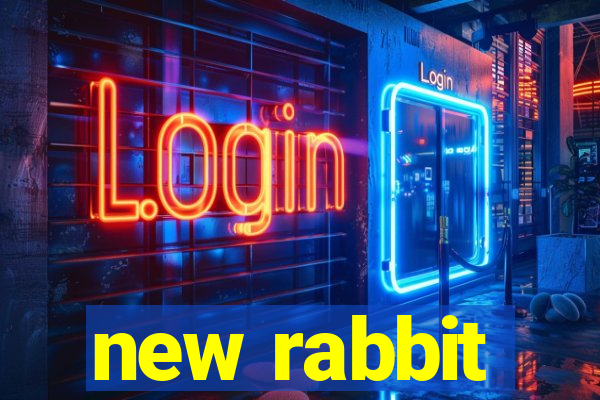 new rabbit